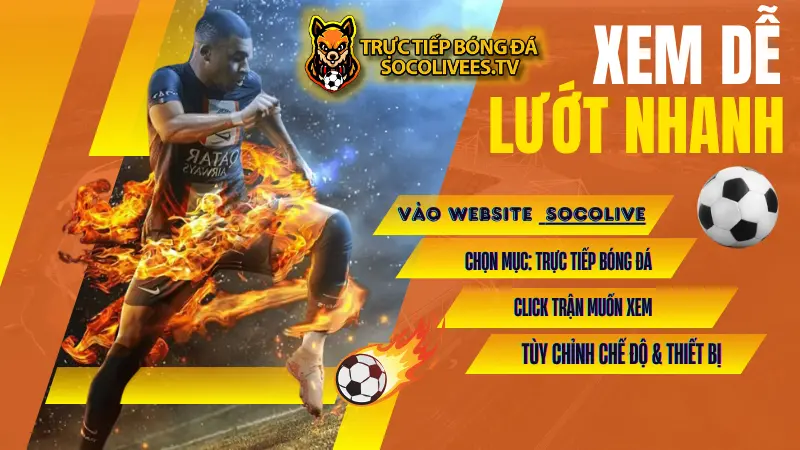 Giao diện xem bóng đá dễ dùng trên Socolive Giao diện xem bóng đá dễ dùng trên Socolive